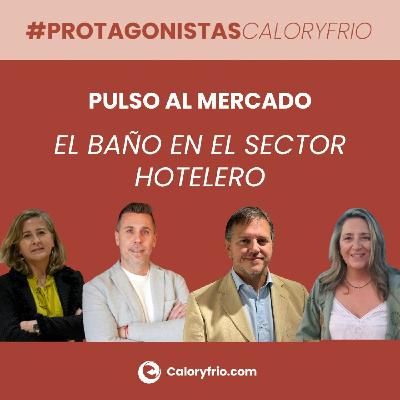 Pulso al mercado del baño en el sector hotelero