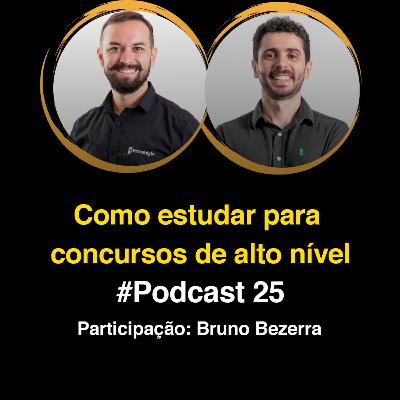 Livecast 25 - Como estudar para concursos de alto nível - com Prof. Bruno Bezerra