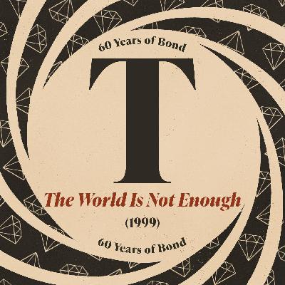 The World Is Not Enough (1999)