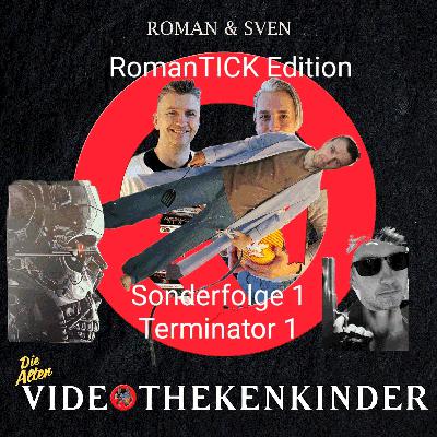 RomanTICK Edition #1 - Terminator