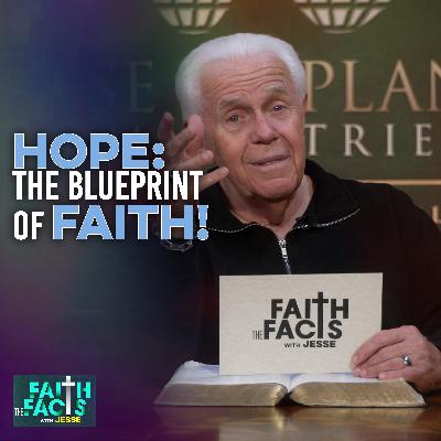 Hope: The Blueprint of Faith! Hope: The Blueprint of Faith!