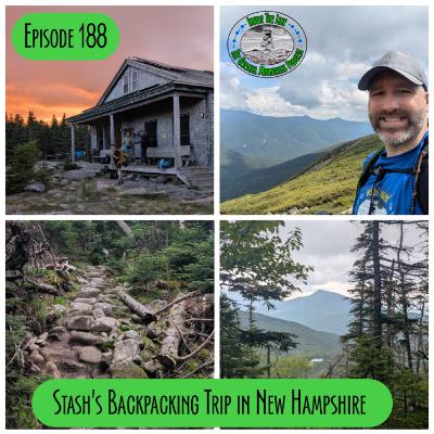 Episode 188 - Stash's Backpacking Trip in New Hampshire
