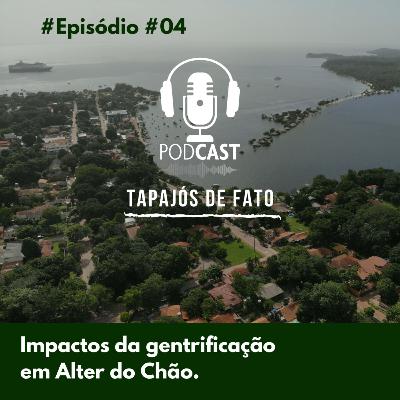 Impactos da gentrificação em Alter do Chão.