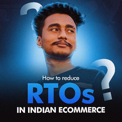 How to reduce RTOs in Indian E-commerce Business? By Baldeep Dhurkot