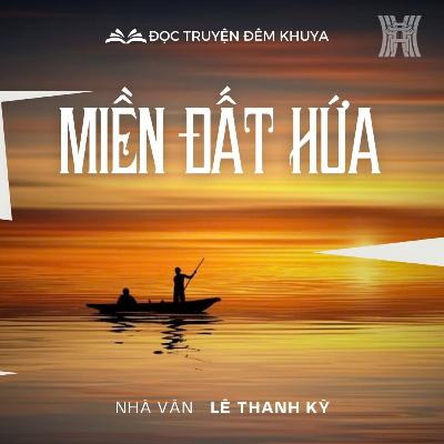 Tiểu thuyết 'Miền đất hứa' (phần 1) - Lê Thanh Kỳ