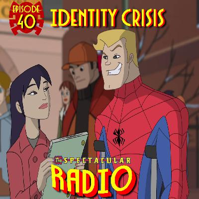 Spectacular Radio Episode 40: “Identity Crisis” Fan Panel Spectacular Radio Episode 40: “Identity Crisis” Fan Panel
