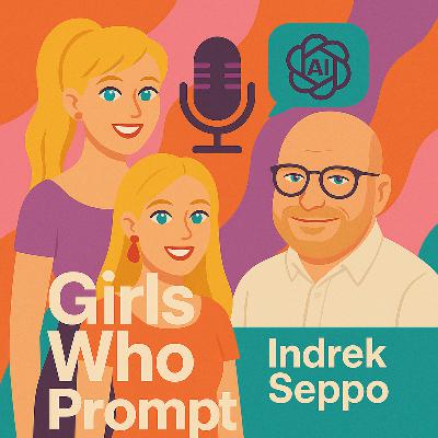 #6 Indrek Seppo x Girls Who Prompt: What Happens When Machines Start Teaching Us? #6 Indrek Seppo x Girls Who Prompt: What Happens When Machines Start Teaching Us?