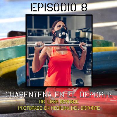 Episodio 8 - Efectos de la Cuarentena en el Deporte / Dr. Livan Bernabe - Postgrado en Medica del Deporte Episodio 8 - Efectos de la Cuarentena en el Deporte / Dr. Livan Bernabe - Postgrado en Medica del Deporte