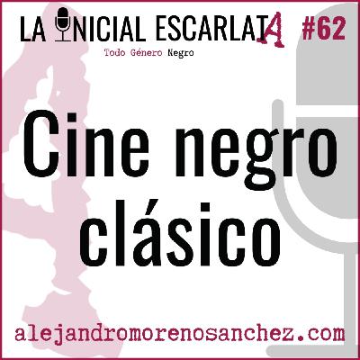 LIE#62: Cine negro clásico LIE#62: Cine negro clásico
