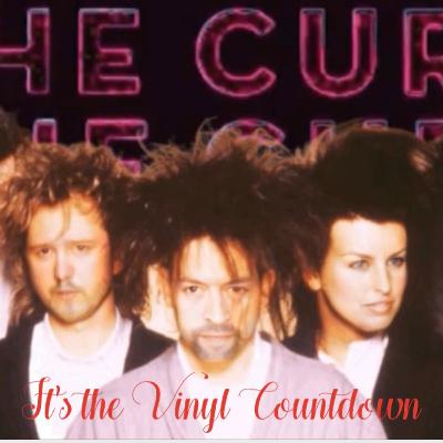 It's the Vinyl Countdown Ep 10 The Cure