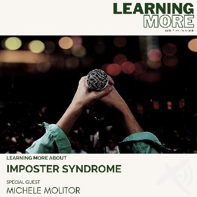 Overcoming Imposter Syndrome: Causes, Effects, and Management with Michele Molitor