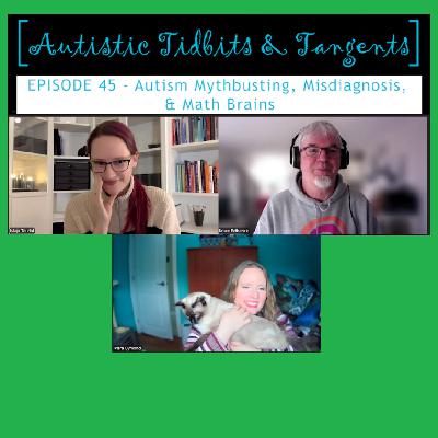 Ep. 45 - Autism Mythbusting, Misdiagnosis, & Math Brains