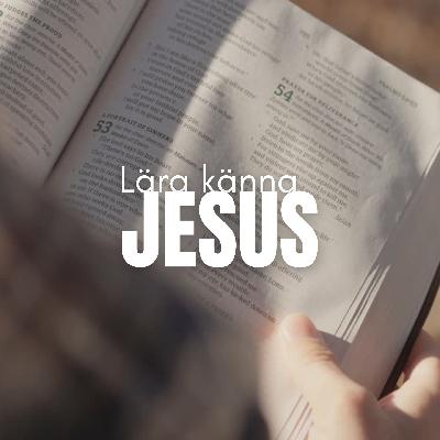 Att lära känna Jesus | Gertrud Johansson