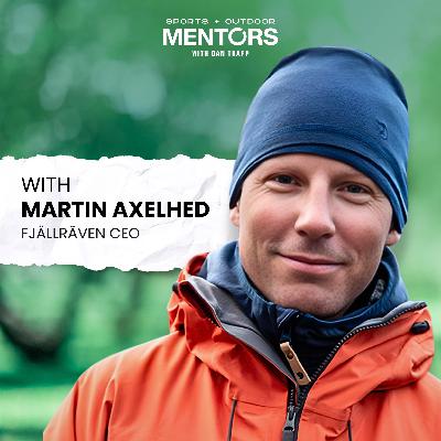 What 20 Years as CEO Teaches Us About Leadership with Martin Axelhed, CEO of Fjällräven