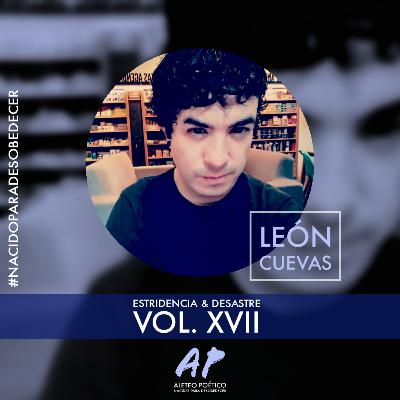 Estridencia y desastre Vol. XVII - León Cuevas.