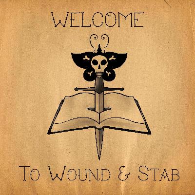 W&S001 - Welcome to Wound and Stab