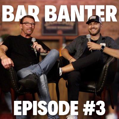Bar Banter Ep. 3 | Teddy Brunson & Nick Stark
