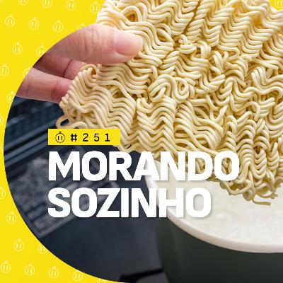 MORANDO SOZINHO | #251 | Bomb Podcast MORANDO SOZINHO | #251 | Bomb Podcast