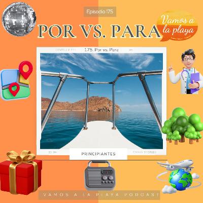 175. 🤼Por vs. Para🥊