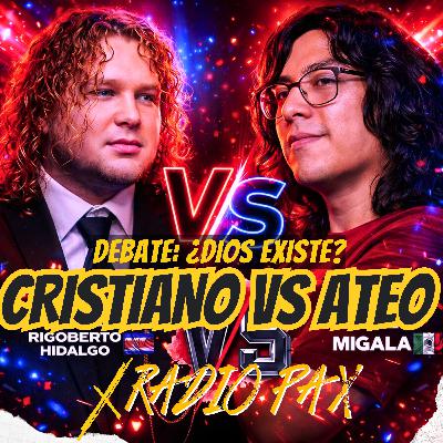DEBATE🥊: "Cristiano Vs Ateo= ¿Dios existe?" (R. Hidalgo✝️ - Migala🎲) Radio Pax #154 DEBATE🥊: "Cristiano Vs Ateo= ¿Dios existe?" (R. Hidalgo✝️ - Migala🎲) Radio Pax #154