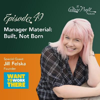 Ep 49: Manager Material: Built, Not Born Ep 49: Manager Material: Built, Not Born