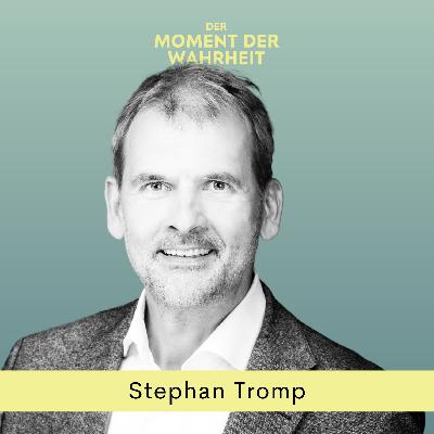 Der Moment der Wahrheit mit Stephan Tromp, Stellvertretender Hauptgeschäftsführer beim Handelsverband Deutschland e.V.