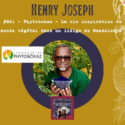 Henry Joseph - La bio inspiration du monde végétal dans un indigo de Guadeloupe Henry Joseph - La bio inspiration du monde végétal dans un indigo de Guadeloupe