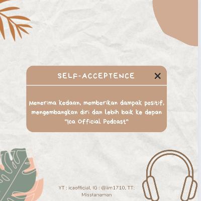 Ep. 8 Self-Acceptence apa sih???