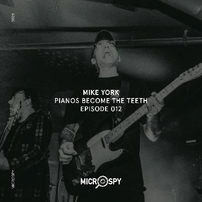 Mike York of Pianos Become The Teeth