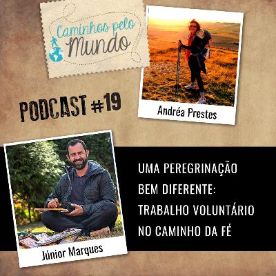 #19 Junior Marques | Uma peregrinação diferente: Trabalho voluntário no Caminho da Fé
