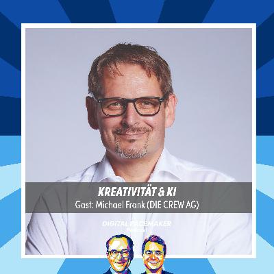 #79 Was bleibt von Kreativität, wenn KI skaliert? mit Michael Frank (DIE CREW AG) #79 Was bleibt von Kreativität, wenn KI skaliert? mit Michael Frank (DIE CREW AG)