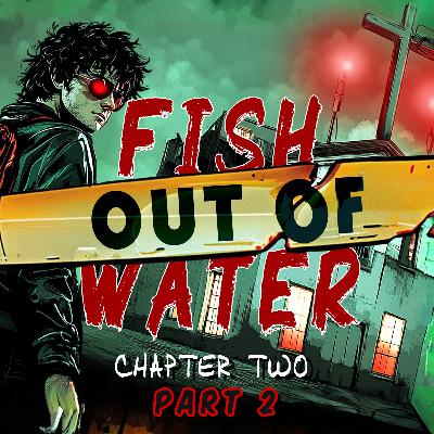 Fish Out Of Water - Chapter 2 | Part 2 || An Interactive Audio Drama