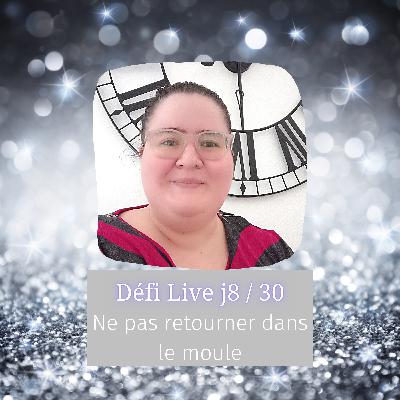 Replay Défi Live j8/30 Ne pas retourner dans le moule Replay Défi Live j8/30 Ne pas retourner dans le moule