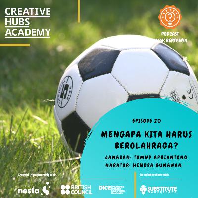 Episode 20 - Mengapa Kita Harus Berolahraga? Episode 20 - Mengapa Kita Harus Berolahraga?