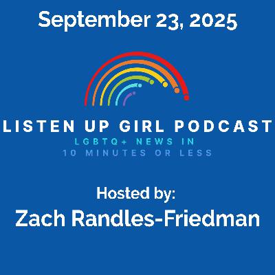 Episode 81: September 23, 2025 - LGBTQ+ News