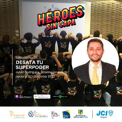 EP. 37 DESATA TU SUPERPODER
