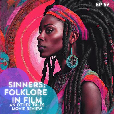 57: Sinners - Folklore in Film