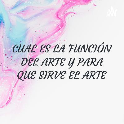 Cual es la función del arte y para que sirve el arte