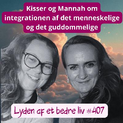 #407 - Kisser Paludan - Sjælens Sande Natur - Skab Forening mellem det Menneskelige og det Guddommelige - Hvad er Du her for at Udfolde?