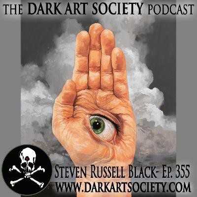 FULL TIME ART LIFE with Steven Russell Black- Ep. 355