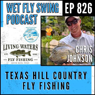 826 | Texas Hill Country Fly Fishing with Chris Johnson – Guadalupe Bass, Rio Grande Cichlids, Living Waters Fly Fishing, Fly Fish the Republic