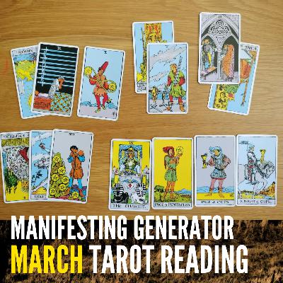 Ep. 11 - March Tarot Reading for Manifesting Generators 🔮