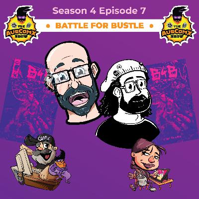 The AusComX Show explores Battle for Bustle vol 2