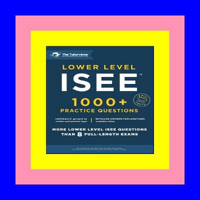 #*DOWNLOAD@PDF> Lower Level ISEE: 1000+ Practice Questions Online Book