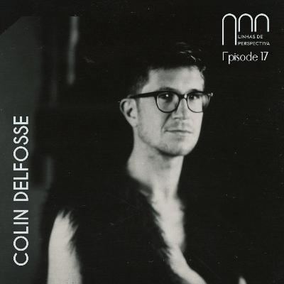 Ep 17 - Colin Delfosse