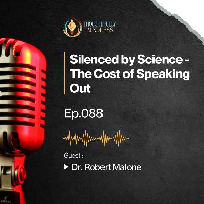 Dr. Robert Malone: Silenced by Science – The Cost of Speaking Out