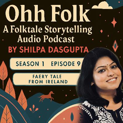 S01_EP09: Folktales of Ireland_FaeryTale