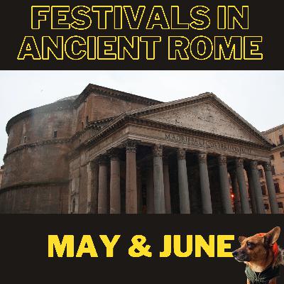Festivals in ancient Rome: May & June Festivals in ancient Rome: May & June