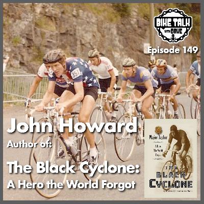 Ep. 149 John Howard: Pioneer in American Cycling and Author of "Major Taylor- The Black Cyclone, A Hero The World Forgot"