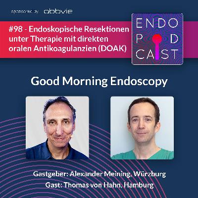 Endoskopische Resektionen unter Therapie mit direkten oralen Antikoagulanzien (DOAK) - mit Thomas von Hahn